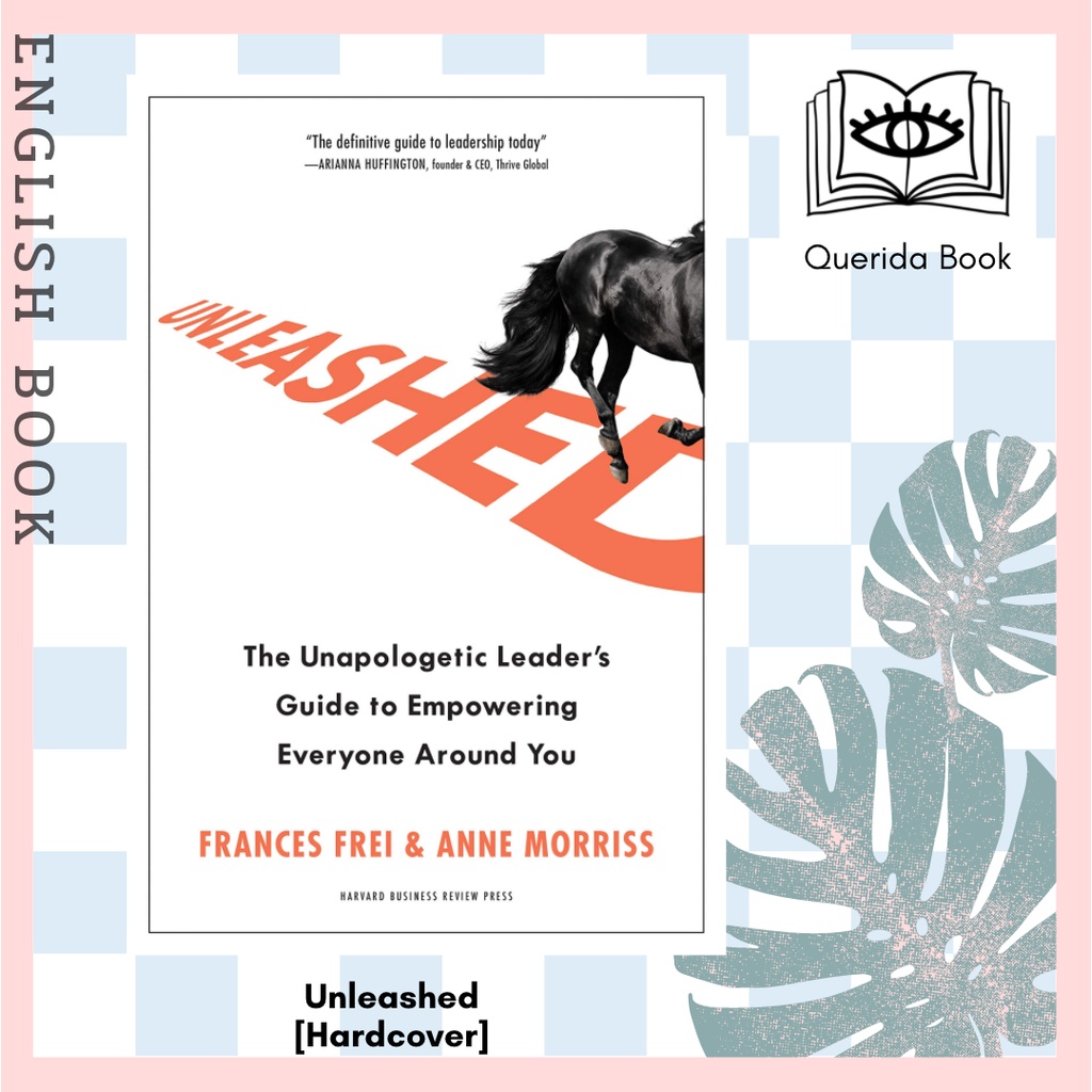 [Querida] Unleashed : The Unapologetic Leader's Guide to Empowering Everyone around You [Hardcover]