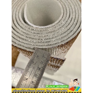 ฉนวนพีอีเคลือบฟอยล์.หนา5mm.กว้าง90cm.ยาว10m.Insulation Epe Foam 5mm.90cm.10m