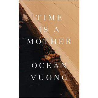 Time is a Mother By Vuong, Ocean