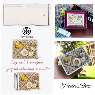 กระเป๋าสตางค์งานแท้ Tory burch T Monogram Jacquard Embroidered Mini Wallet