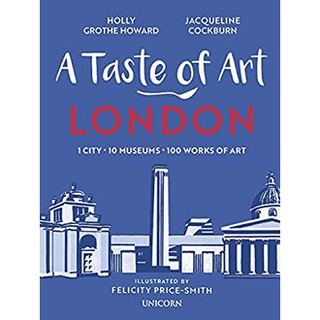 A Taste of Art London : 1 City, 10 Museums, 100 Works of Art หนังสือภาษาอังกฤษมือ1(New) ส่งจากไทย