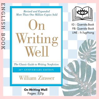 [Querida] หนังสือภาษาอังกฤษ On Writing Well : The Classic Guide to Writing Nonfiction by William Zinsser