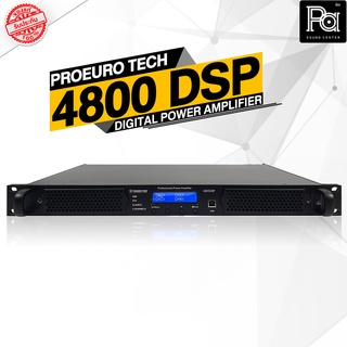 PROEURO TECH 4800 DSP 4CHx800W. DIGITAL POWER AMP ดิจิตอลเพาเวอร์แอมป์ 4 แชลแนล CLASS D PA SOUND CENTER