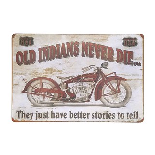 ป้ายสังกะสีวินเทจ Old Indians Never Die..