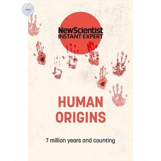 HUMAN ORIGINS : 7 MILLION YEARS AND COUNTING