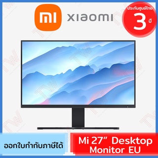 Xiaomi Mi Desktop Monitor 27" EU จอคอมพิวเตอร์ ของแท้ ประกันศูนย์ไทย 3ปี