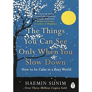 Things You Can See Only When You Slow Down : How to be Calm in a Busy World