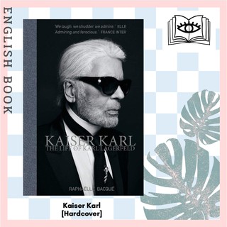 [Querida] หนังสือภาษาอังกฤษ Kaiser Karl : The Life of Karl Lagerfeld [Hardcover] by Raphaelle Bacque