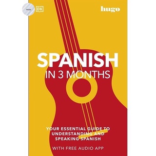 Spanish in 3 Months with Free Audio App : Your Essential Guide to Understanding and Speaking Spanish