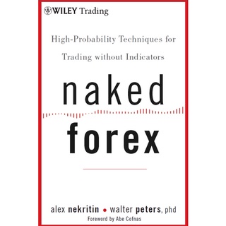 หนังสือเทคนิคการเทรดฟอเร็กซ์โดยไม่ใช้อินดิเคเตอร์ Naked Forex High Probability Techniques Without Indicators