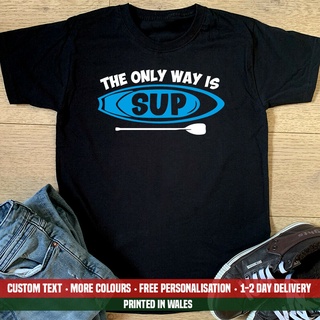 T-shirt  เสื้อยืด พิมพ์ลาย The Only Way Is Sup ของขวัญวันพ่อ สําหรับผู้ชายS-5XL