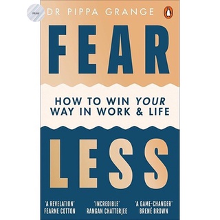 FEAR LESS: HOW TO WIN YOUR WAY IN WORK AND LIFE
