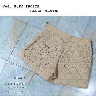 Nude Ruff Shorts กางเกงขาสั้นลูกไม้