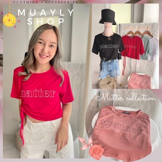 มาใหม่🍄 เสื้อคอกลมแขนสั้น รูดข้างเดี่ยว สกรีนลาย MATTER  by Muayly Shop เสื้อครอป เสื้อยืด