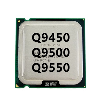 โปรเซสเซอร์ CPU Q9450 Q9500 Q9550 Quad Core LGA 775 สําหรับคอมพิวเตอร์ตั้งโต๊ะ