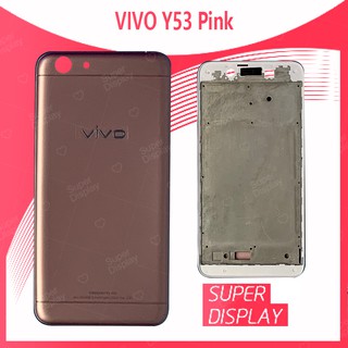 VIVO Y53 อะไหล่บอดี้ เคสกลางพร้อมฝาหลัง Body For vivo y53 Super Display