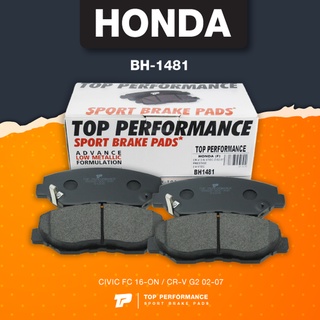 (ประกัน 3 เดือน) ผ้า เบรค หน้า HONDA CIVIC FC 16-ON / CR-V G2 02-07 - BH 1481 - TOP PERFORMANCE JAPAN - ฮอนด้า ซีวิค ...