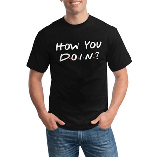 เสื้อยืดคอกลม พิมพ์ลาย Friends How You Doin หลายสี สําหรับผู้ชาย