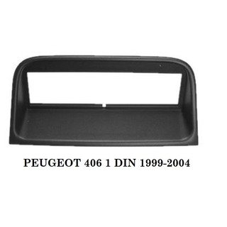 หน้ากากวิทยุ PEUGEOT 406ปี1999-2006สำหรับเปลี่ยนวิทยุ 1DIN_18cm.