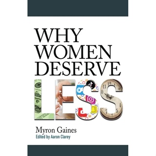 หนังสือ Why Women Deserve Less By Myron Gaines (SOFTCOVER)