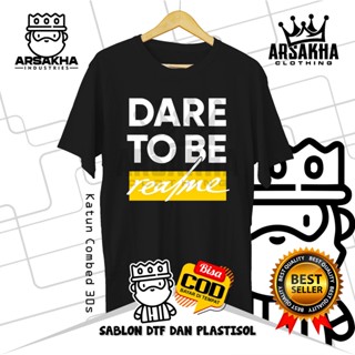 Kaos Dare To Be Realme Fan Fest Distro เสื้อผ้าฝ้ายหวี 30S - Arsakha