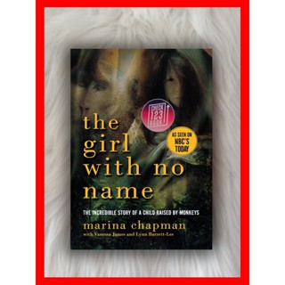 The Girl With No Name โดย Marina Chapman: The Incredible Story of a Child Raised by Monkeys