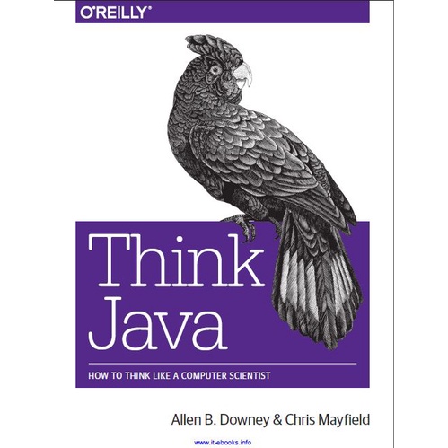 อัลเลนบี. Downey, Chris Mayfield - Think Java_ วิธีคิดเหมือนนักวิทยาศาสตร์คอมพิวเตอร์-O& 39; Reilly 