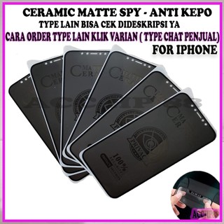 ANTIGORES MATTE SPY IPHONE 14 13 12 11 PRO PROMAX MINI SE2020 6 6S 7 7+ 8 8+ 6+ 6S+ TEMPERED GLASS ANTIGORES CERAMIC PRIVACY