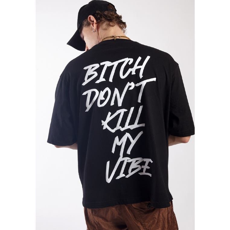OCWA B*TCH DONT KILL MY V*BE OVERSIZED สีดํา TEE ผู้ชาย