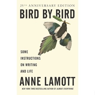 นกโดยนก: คําแนะนําในการเขียนและชีวิต - Anne lamott