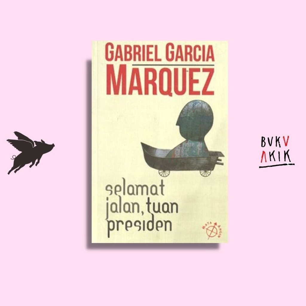 Good Way of the President - Gabriel Garcia Marquez
