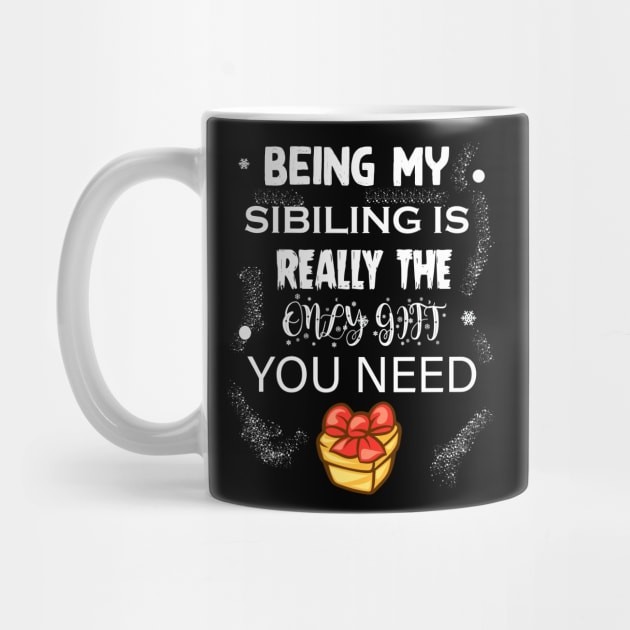 Be My Sister Is Only Gift You Need Coffee Mug เสื้อยืด