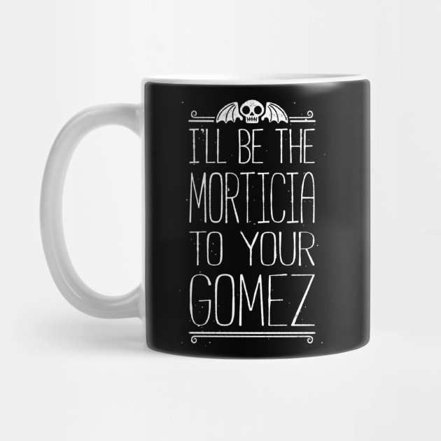 I Will Be a Mug Coffee Morticiamu Ill Be Your Morticia Coffee Mug