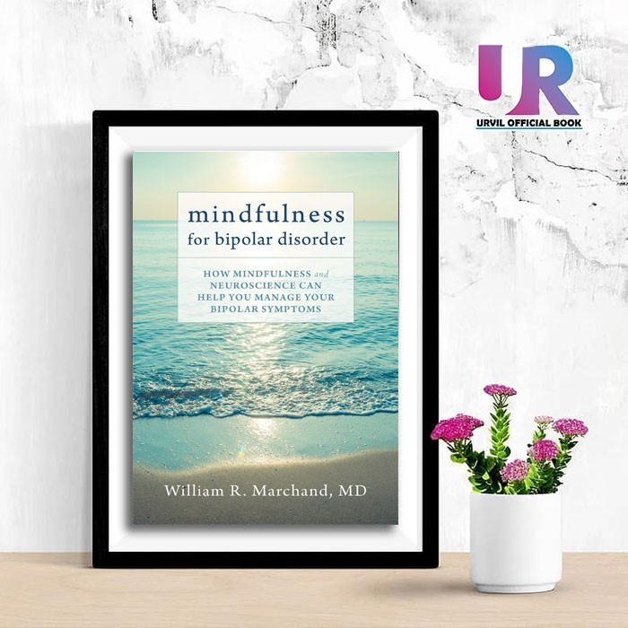 ผลิตภัณฑ์ไวรัส! IN/EN รุ่น Mindfulness สําหรับ Bipolar Disorder By William R. มาร์คแฮนด์(ราคา)