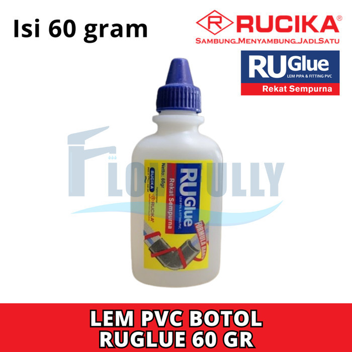 RUGLUE GLUE 60 GRAM BOTTLE PVC PIPE GLUE RUCIKA BOTTLE