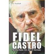 Fidel Castro Revolution Cuba, Cia, และ JF Kennedy