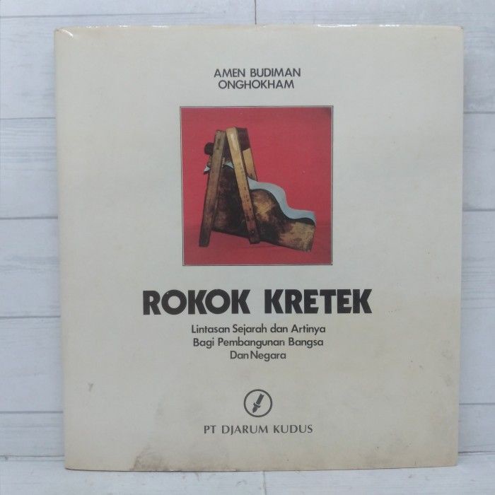 Amen Budiman Onghokham PT Djarum Kudus Ro Kok Kre Tek รางประวัติศาสตร์