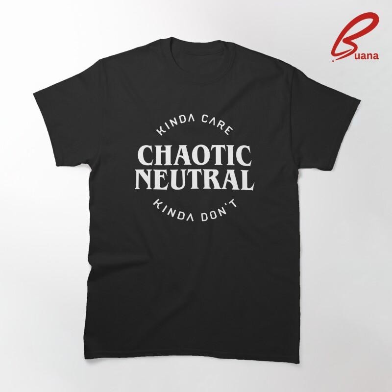 Chaotic Neutral Alignment Kinda Care เสื้อยืด Kinda