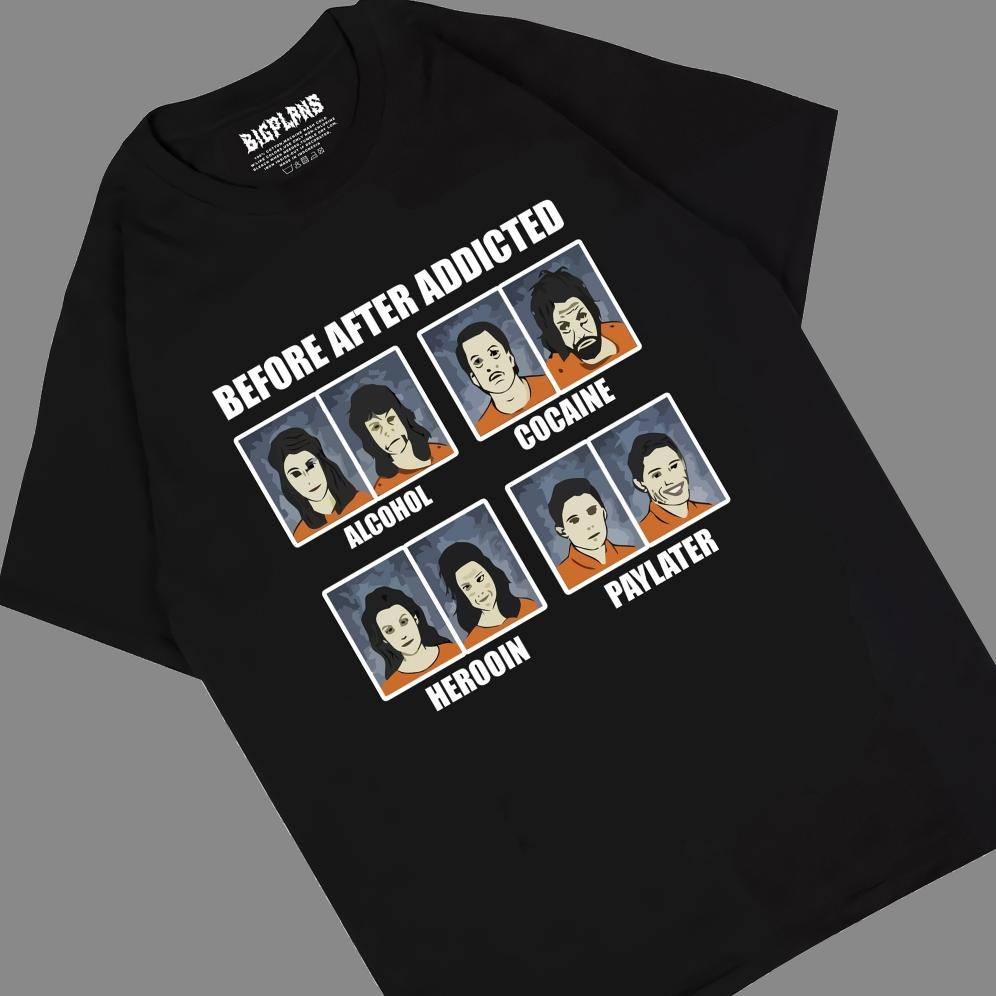 Before After Addicted Paylater เสื้อยืดประเภทต่างๆของ Paylater
