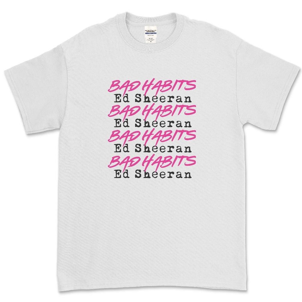เสื้อยืด Ed Sheeran Bad Habits