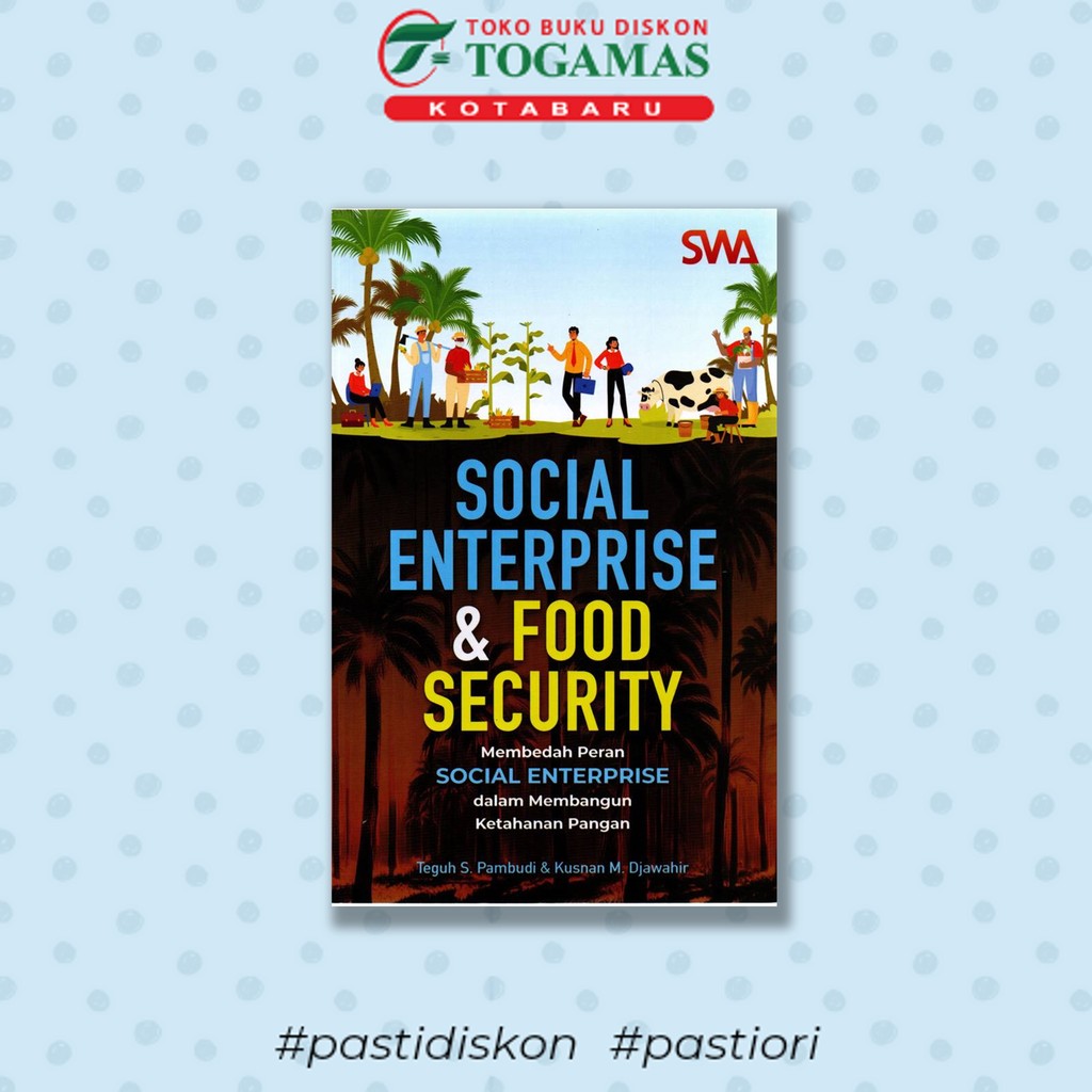 Social Enterprise & Food Security - Teguh S - Bentara อักษรา คายา