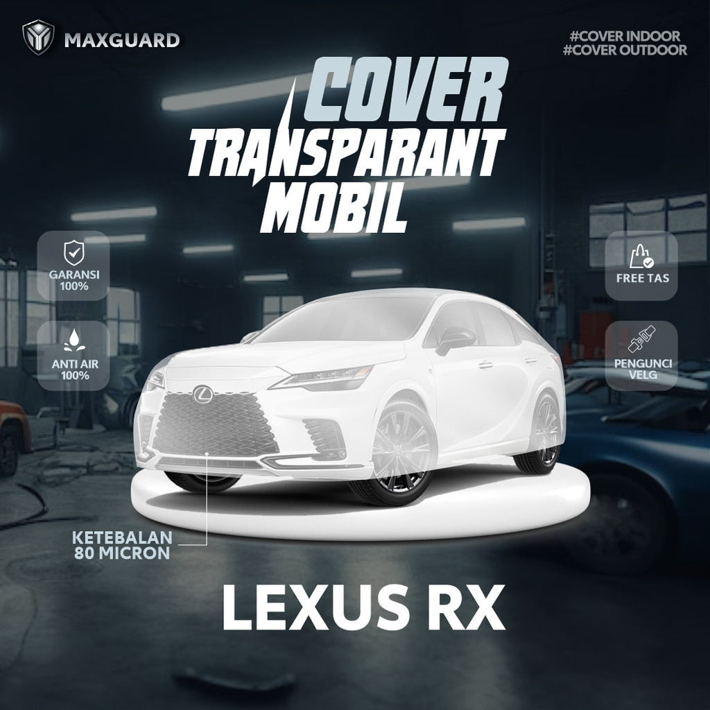 ผ้าคลุมรถโปร่งใส Lexus RX 300 350 350I 450H 330 270 200R 250H / Lexus RX ผ้าคลุมรถพลาสติกทุกประเภท /