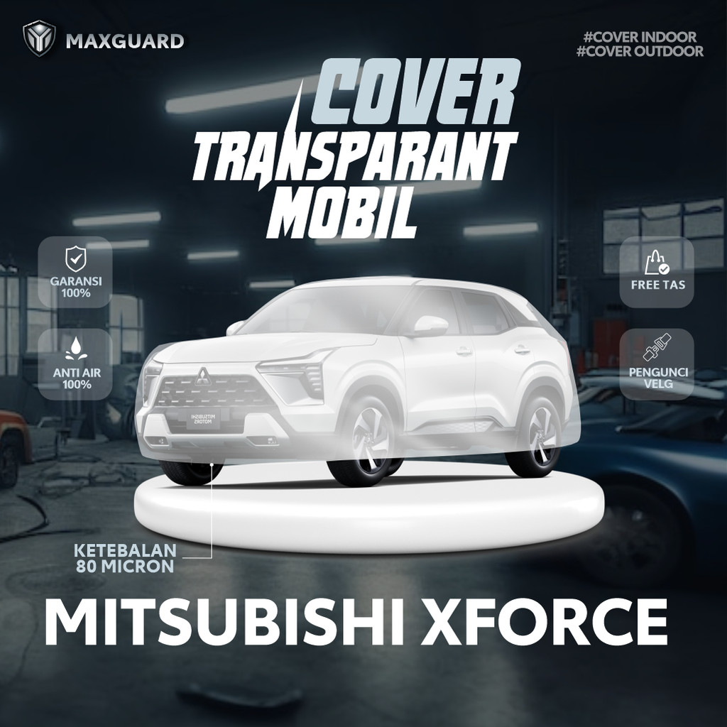 ผ้าคลุมรถ Mitsubishi Xforce โปร่งใส / ผ้าคลุมรถพลาสติก XForce / ผ้าห่มพลาสติก Mitsubishi XForce แบบห