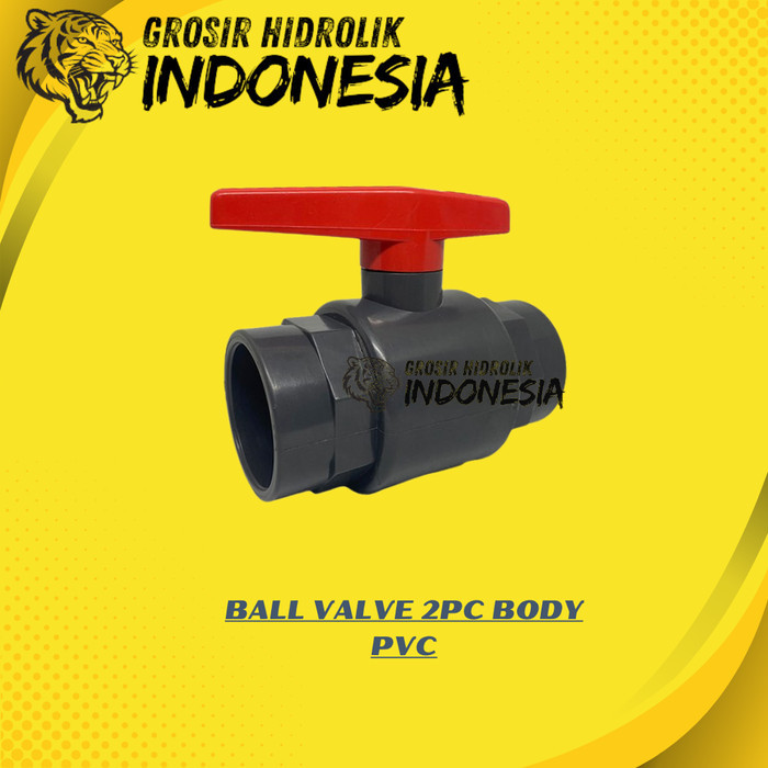 1 STOP KRAN BALL VALVE PVC 2PC BODY / STOP KRAN AIR BALL VALVE 2PC BODY PIPE SOCKET PVC ขนาด 1 นิ้ว