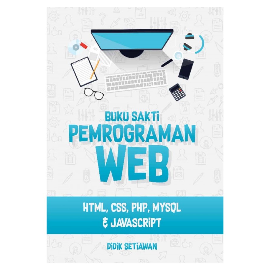 หนังสือเวทมนตร์การเขียนโปรแกรมเว็บ: Html, Css, Php, Mysql & Javascript