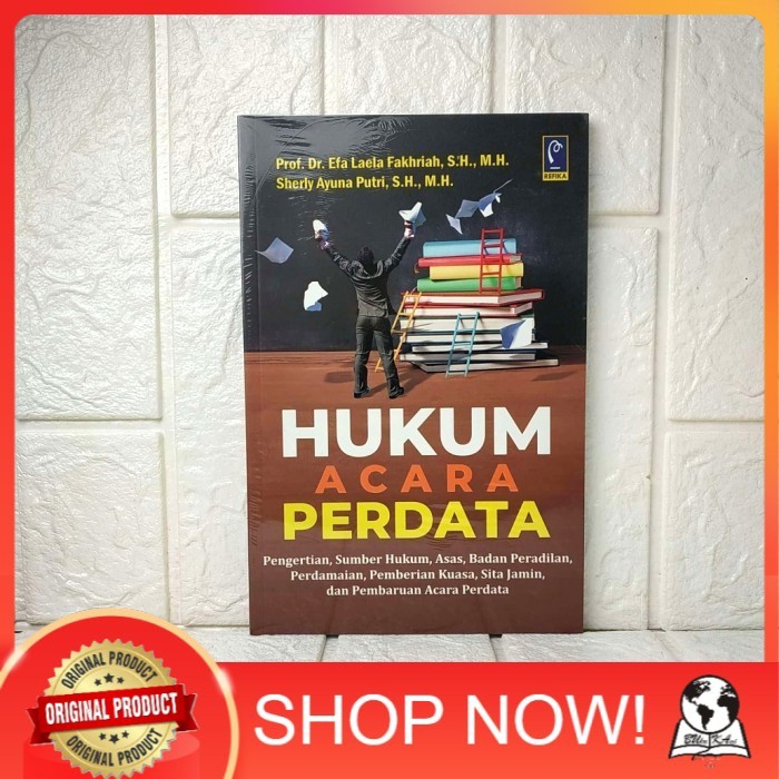 CIVIL PROCEDURE LAW, LEGAL SOURCE, ASAS, PERADILAN BODY REFIKA ADITAMA [ORIGINAL]