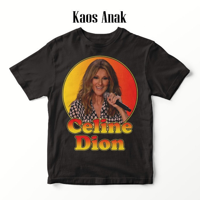 CELINE DION 008 เสื้อยืด DISTRO ADULT AND CHILDRENS