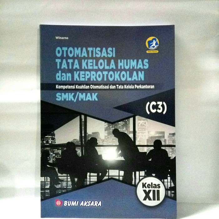 AUTOMATION OF PUBLIC RELATIONS และ PROTOCOL (C3) VOCATIONAL SCHOOL/MA CLASS XII BUMI AKSARA SMK [ORI