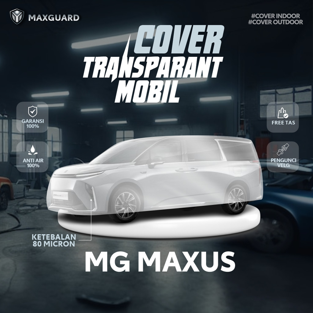 ผ้าคลุมรถแบบใส MG Maxus ทุกประเภท / Morris Garage Maxus ผ้าคลุมรถพลาสติก / ผ้าห่มพลาสติก MG Maxus แบ