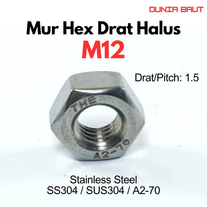 น็อตเกลียวละเอียด M12 Pitch 1.5 / Hex Nut ด้ายละเอียด M12 Pitch 1.5 สแตนเลส SS304
